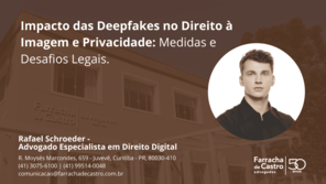 Impacto das Deepfakes no Direito à Imagem e Privacidade: Medidas e Desafios Legais.