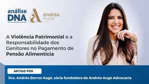 A Violência Patrimonial e a Responsabilidade dos Genitores no Pagamento de Pensão Alimentícia