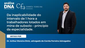 Da inaplicabilidade do intervalo de 1 hora a trabalhadores lotados em mina de subsolo - princípio da especialidade.