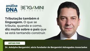 Tributação também é linguagem. O que se tributa, quando e como, diz muito sobre o país que se está tentando construir.