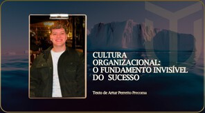 Cultura Organizacional: O Fundamento Invisível do Sucesso