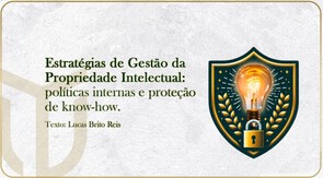 Estratégias de Gestão de Propriedade Industrial: Políticas internas e Proteção de Know-how