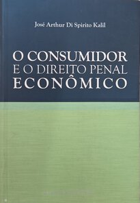 O Consumidor e o Direito Penal Econômico