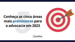 Conheça as cinco áreas mais promissoras para a advocacia em 2023