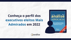 Conheça o perfil dos executivos eleitos Mais Admirados em 2022