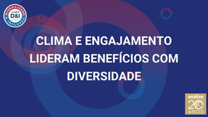 Clima e engajamento lideram benefícios com diversidade