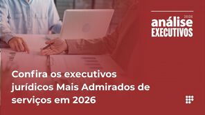 Confira os executivos jurídicos Mais Admirados de serviços em 2026