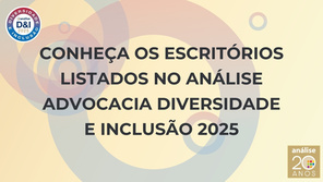 Saiba quais os escritórios listados no Análise Advocacia Diversidade e Inclusão 2025