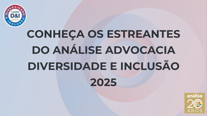 Conheça os estreantes do Análise Advocacia Diversidade e Inclusão 2025