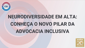 Neurodiversidade em alta: Conheça o novo pilar da advocacia inclusiva