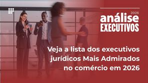 Veja a lista dos executivos jurídicos Mais Admirados no comércio em 2026